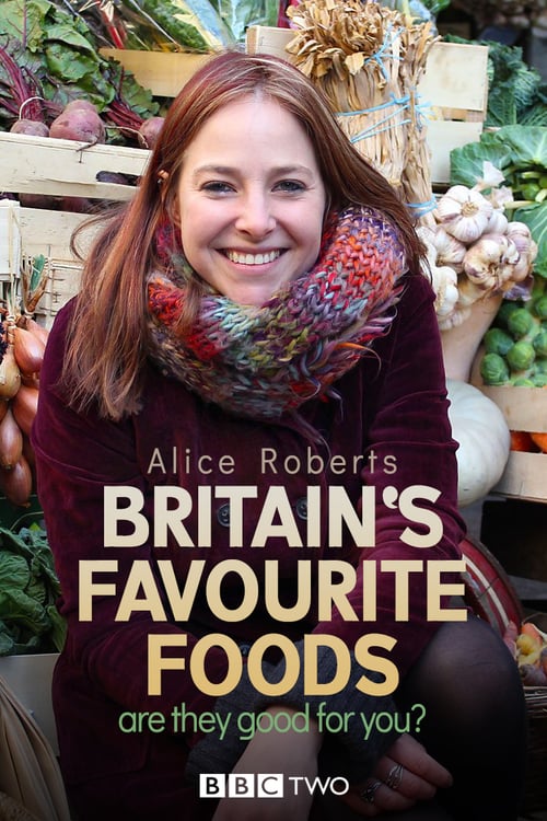 Britain's Favourite Foods - Are They Good for You? - Movie Poster Britain's Favourite Foods - Are They Good for You? - Movie Poster