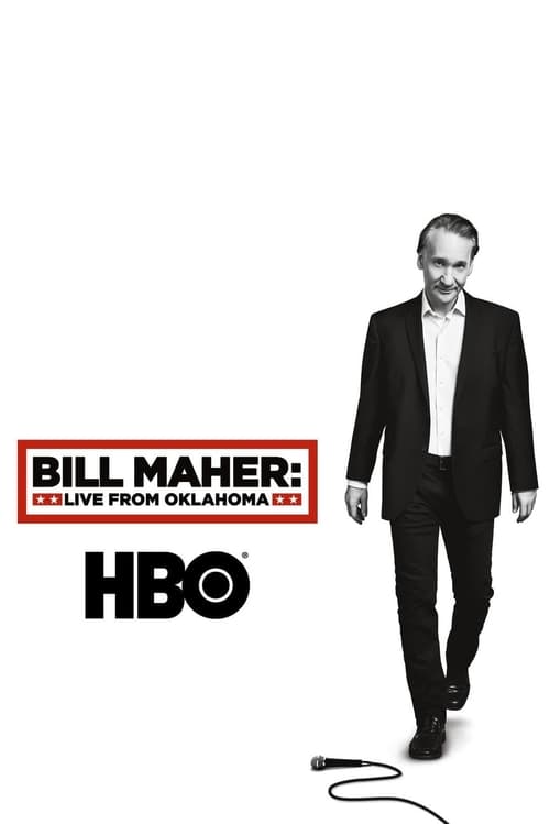 Bill Maher: Live From Oklahoma - Movie Poster Bill Maher: Live From Oklahoma - Movie Poster