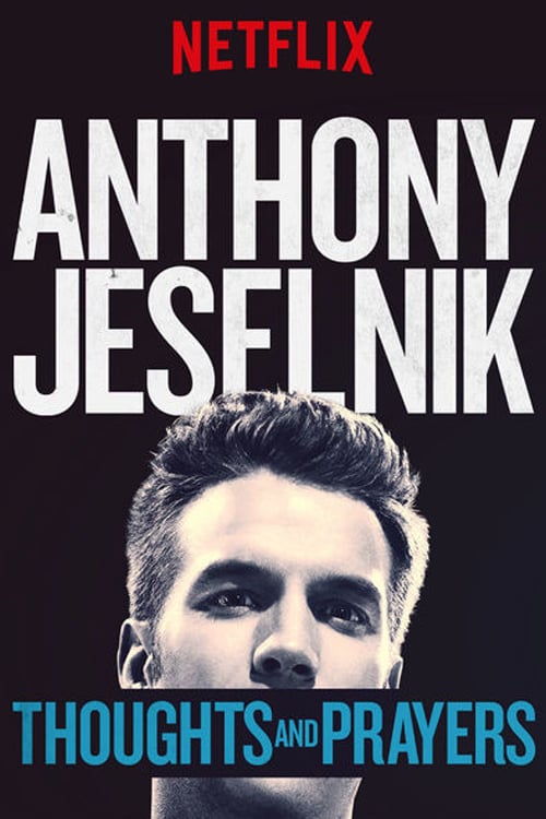 Anthony Jeselnik: Thoughts and Prayers - Movie Poster Anthony Jeselnik: Thoughts and Prayers - Movie Poster