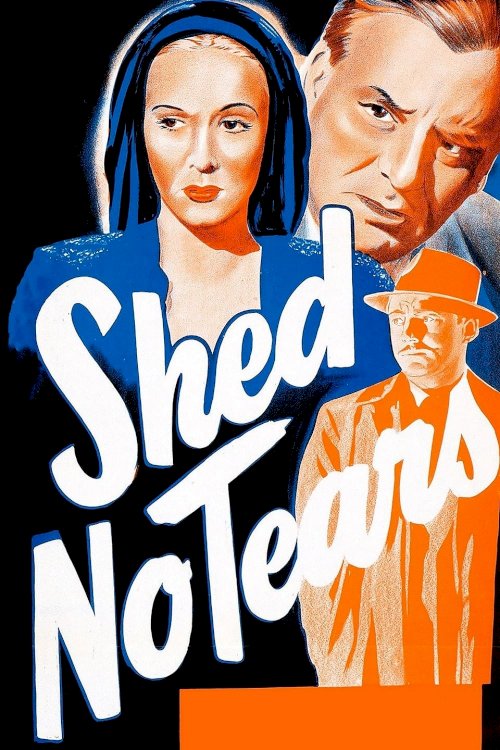 Shed No Tears - Movie Poster