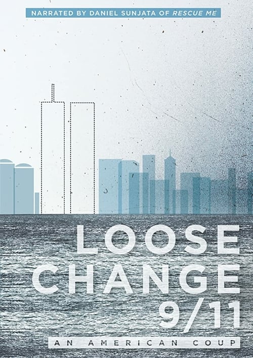 Loose Change 9/11: An American Coup - Movie Poster Loose Change 9/11: An American Coup - Movie Poster
