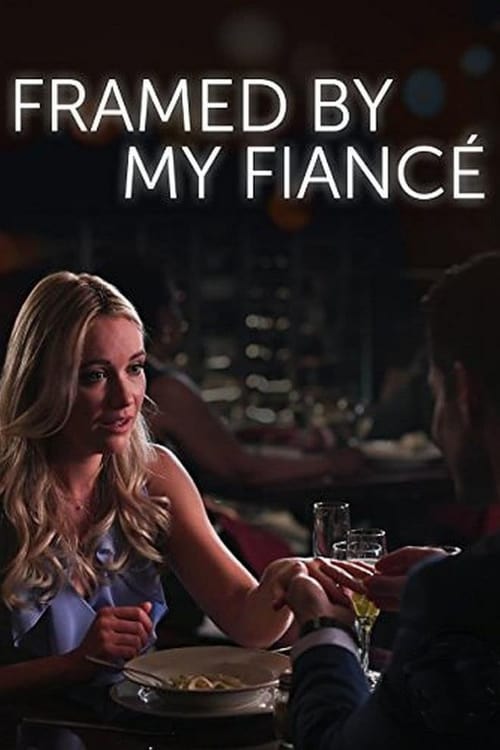 Framed By My Fiancé - Movie Poster Framed By My Fiancé - Movie Poster
