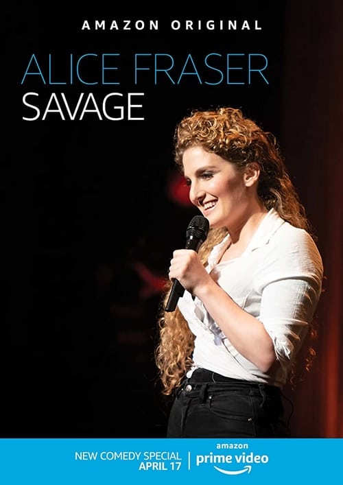 Alice Fraser: Savage - Movie Poster Alice Fraser: Savage - Movie Poster