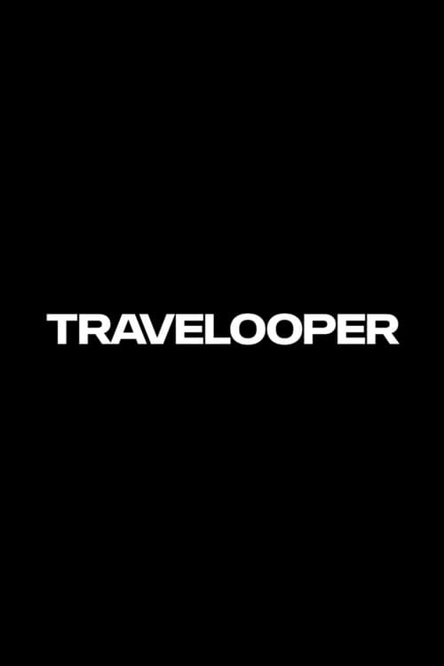 Travelooper - Movie Poster Travelooper - Movie Poster