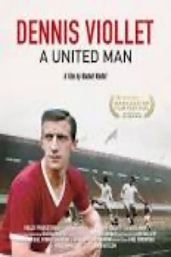 Dennis Viollet: A United Man - Movie Poster Dennis Viollet: A United Man - Movie Poster