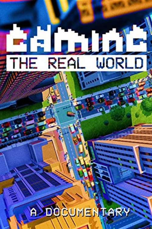 Gaming the Real World - Movie Poster Gaming the Real World - Movie Poster