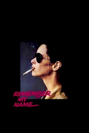 Remember My Name - Movie Poster Remember My Name - Movie Poster