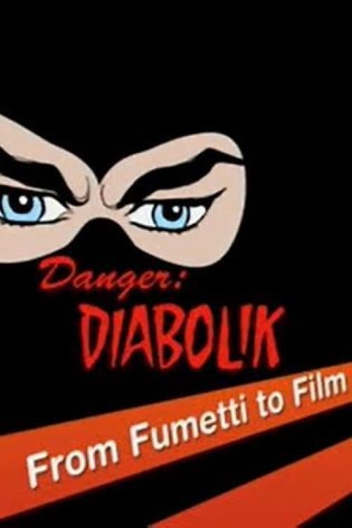 Danger: Diabolik - From Fumetti to Film - Movie Poster