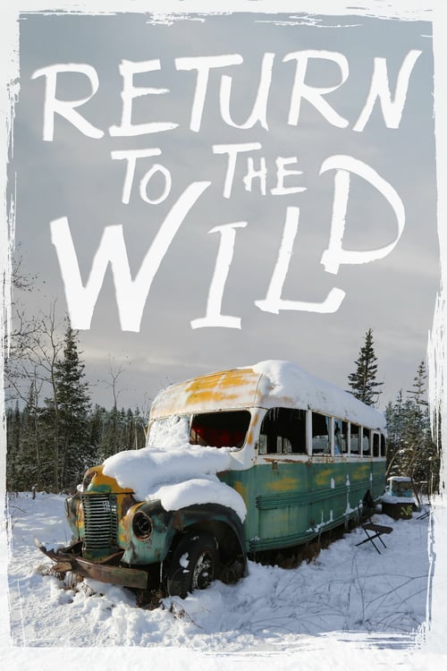 Return to the Wild: The Chris McCandless Story - Movie Poster