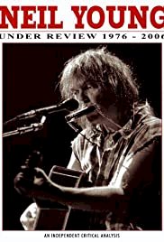 Neil Young: Under Review 1976 - 2006 - Movie Poster Neil Young: Under Review 1976 - 2006 - Movie Poster