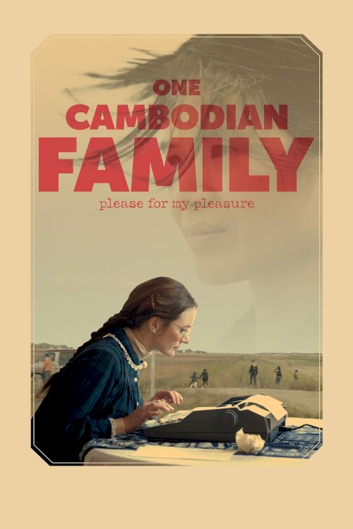 One Cambodian Family Please for My Pleasure - Movie Poster One Cambodian Family Please for My Pleasure - Movie Poster