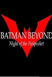 Batman Beyond: Night of the Pickpocket - Movie Poster Batman Beyond: Night of the Pickpocket - Movie Poster