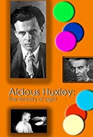 Aldous Huxley: The Gravity of Light - Movie Poster Aldous Huxley: The Gravity of Light - Movie Poster