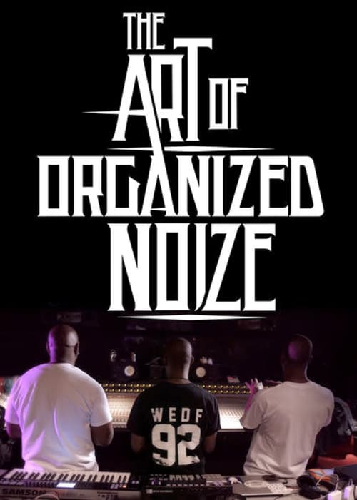 The Art of Organized Noize - Movie Poster