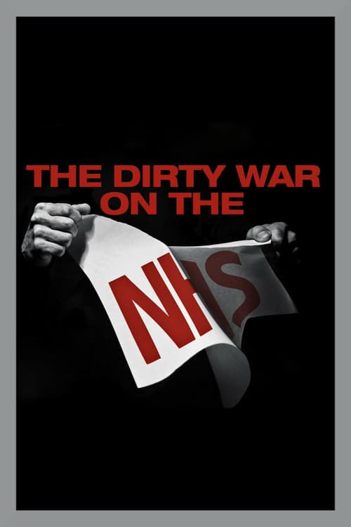 The Dirty War on the NHS - Movie Poster The Dirty War on the NHS - Movie Poster
