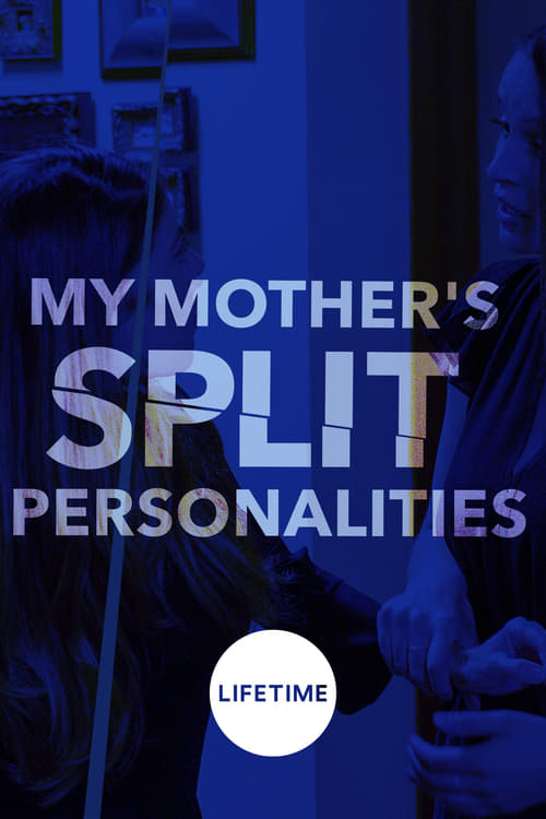 My Mother's Split Personalities - Movie Poster My Mother's Split Personalities - Movie Poster