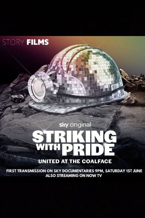 Striking with Pride: United at the Coalface - Movie Poster Striking with Pride: United at the Coalface - Movie Poster