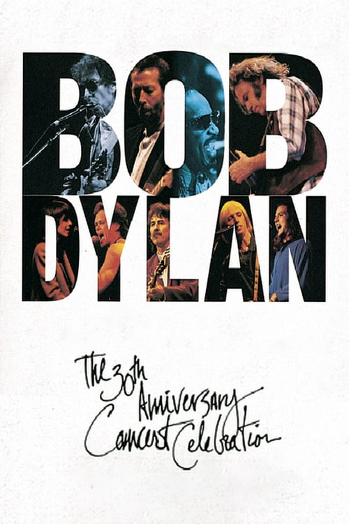 Bob Dylan: The 30th Anniversary Concert Celebration - Movie Poster Bob Dylan: The 30th Anniversary Concert Celebration - Movie Poster
