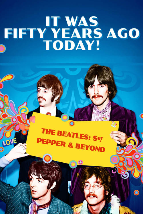 It Was Fifty Years Ago Today! The Beatles: Sgt. Pepper & Beyond - Movie Poster It Was Fifty Years Ago Today! The Beatles: Sgt. Pepper & Beyond - Movie Poster