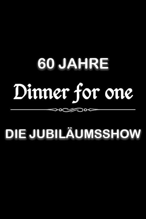 60 Jahre Dinner for One - Die Jubiläumsshow - Movie Poster 60 Jahre Dinner for One - Die Jubiläumsshow - Movie Poster
