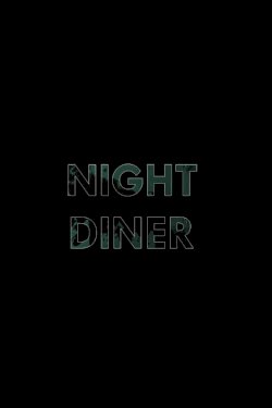 Night Diner - Movie Poster Night Diner - Movie Poster