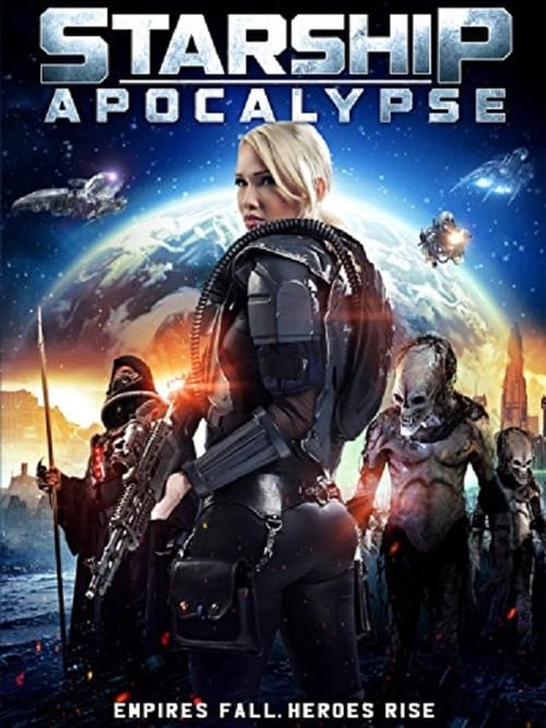 Starship Apocalypse - Movie Poster Starship Apocalypse - Movie Poster