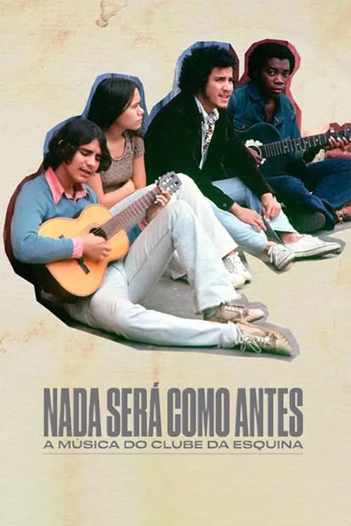 Nothing Like Before – The Music of Clube da Esquina - Movie Poster Nothing Like Before – The Music of Clube da Esquina - Movie Poster