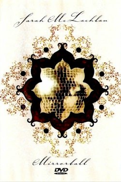 Sarah McLachlan: Mirrorball - Movie Poster Sarah McLachlan: Mirrorball - Movie Poster