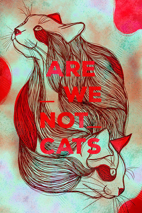 Are We Not Cats - Movie Poster Are We Not Cats - Movie Poster