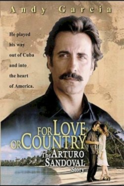 For Love or Country: The Arturo Sandoval Story - Movie Poster For Love or Country: The Arturo Sandoval Story - Movie Poster