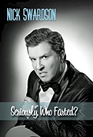Nick Swardson: Seriously, Who Farted? - Movie Poster Nick Swardson: Seriously, Who Farted? - Movie Poster