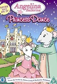 Angelina Ballerina: Angelina's Princess Dance - Movie Poster Angelina Ballerina: Angelina's Princess Dance - Movie Poster