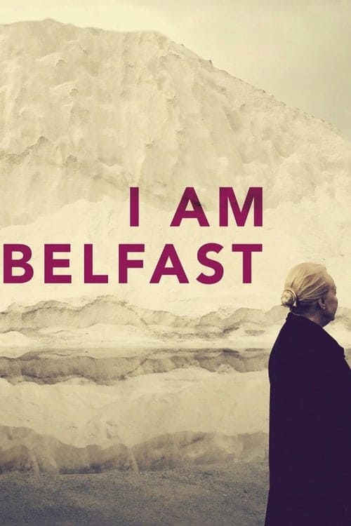 I Am Belfast - Movie Poster I Am Belfast - Movie Poster