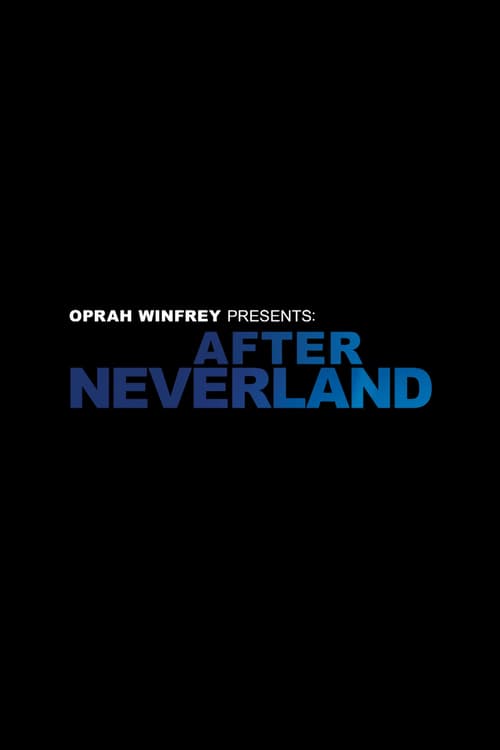 Oprah Winfrey Presents: After Neverland - Movie Poster Oprah Winfrey Presents: After Neverland - Movie Poster