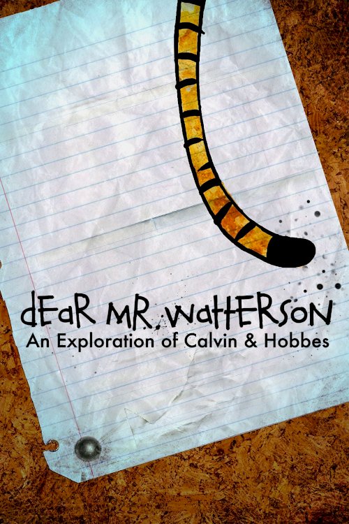 Dear Mr. Watterson - Movie Poster Dear Mr. Watterson - Movie Poster