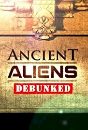 Ancient Aliens Debunked - Movie Poster