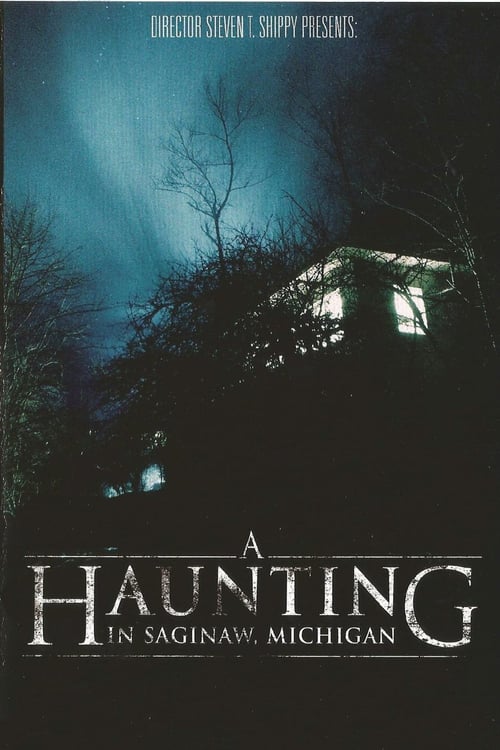 A Haunting in Saginaw, Michigan - Movie Poster A Haunting in Saginaw, Michigan - Movie Poster