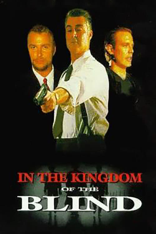 In the Kingdom of the Blind, the Man with One Eye Is King - Movie Poster In the Kingdom of the Blind, the Man with One Eye Is King - Movie Poster
