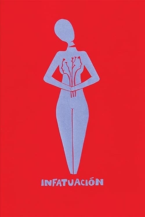 Infatuacion - Movie Poster Infatuacion - Movie Poster