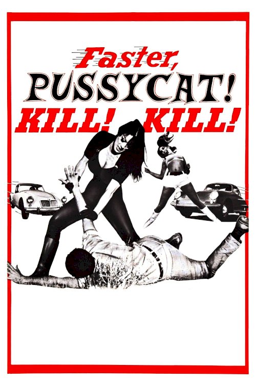 Faster, Pussycat! Kill! Kill! - Movie Poster Faster, Pussycat! Kill! Kill! - Movie Poster