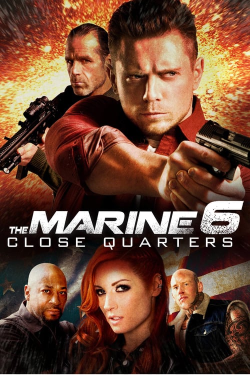 The Marine 6: Close Quarters - Movie Poster The Marine 6: Close Quarters - Movie Poster