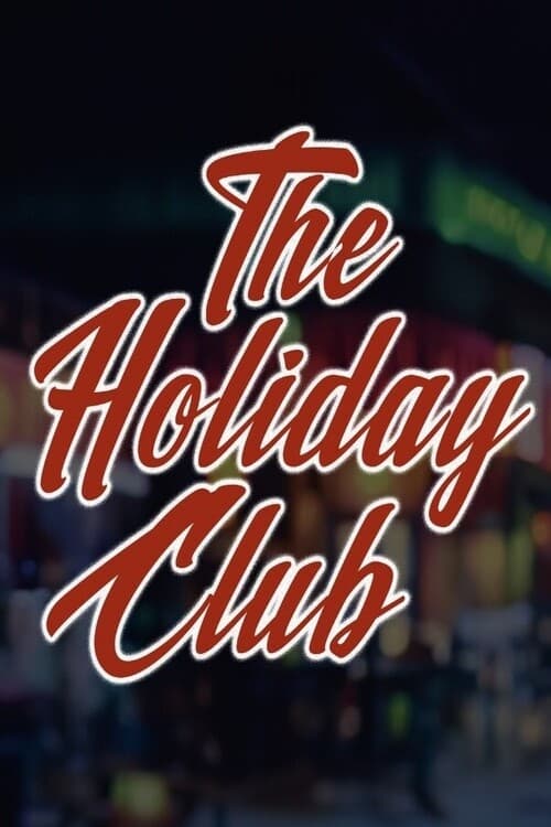 The Holiday Club - Movie Poster The Holiday Club - Movie Poster