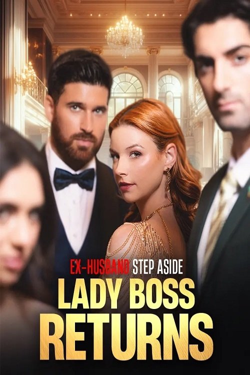 Ex-Husband Step Aside: Lady Boss Returns - Movie Poster Ex-Husband Step Aside: Lady Boss Returns - Movie Poster