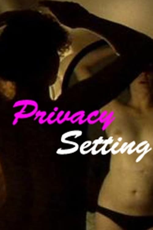 Privacy Setting - Movie Poster Privacy Setting - Movie Poster