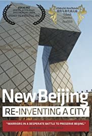 New Beijing: Reinventing a City - Movie Poster New Beijing: Reinventing a City - Movie Poster