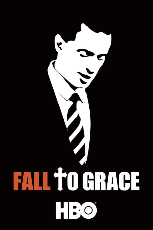 Fall to Grace - Movie Poster Fall to Grace - Movie Poster