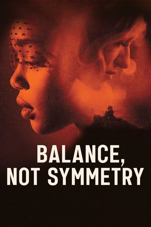 Balance, Not Symmetry - Movie Poster Balance, Not Symmetry - Movie Poster