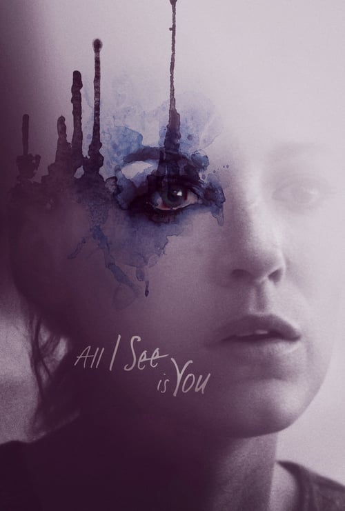All I See Is You - Movie Poster All I See Is You - Movie Poster
