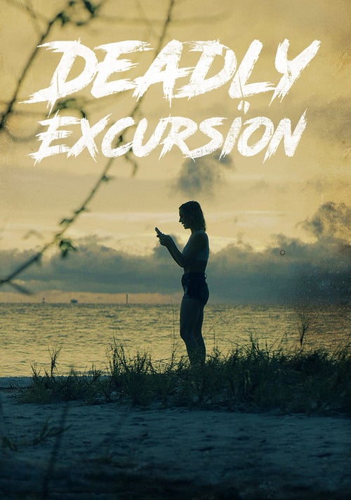Deadly Excursion - Movie Poster Deadly Excursion - Movie Poster
