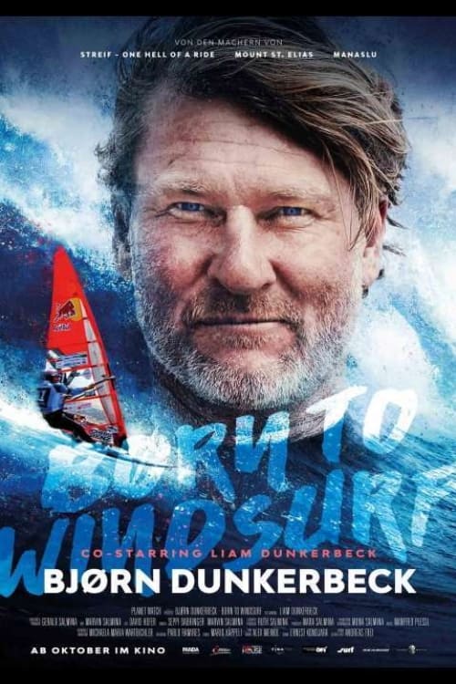 Bjørn Dunkerbeck - Born to Windsurf - Movie Poster Bjørn Dunkerbeck - Born to Windsurf - Movie Poster